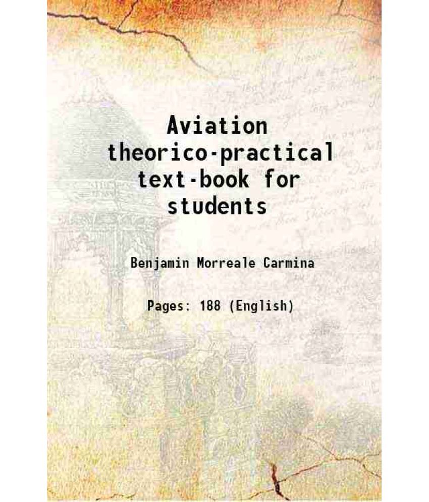     			Aviation theorico-practical text-book for students 1919 [Hardcover]