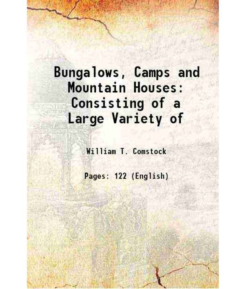     			Bungalows, Camps and Mountain Houses Consisting of a Large Variety of 1908 [Hardcover]