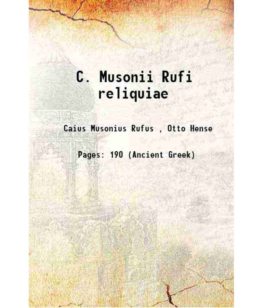     			C. Musonii Rufi reliquiae 1905 [Hardcover]