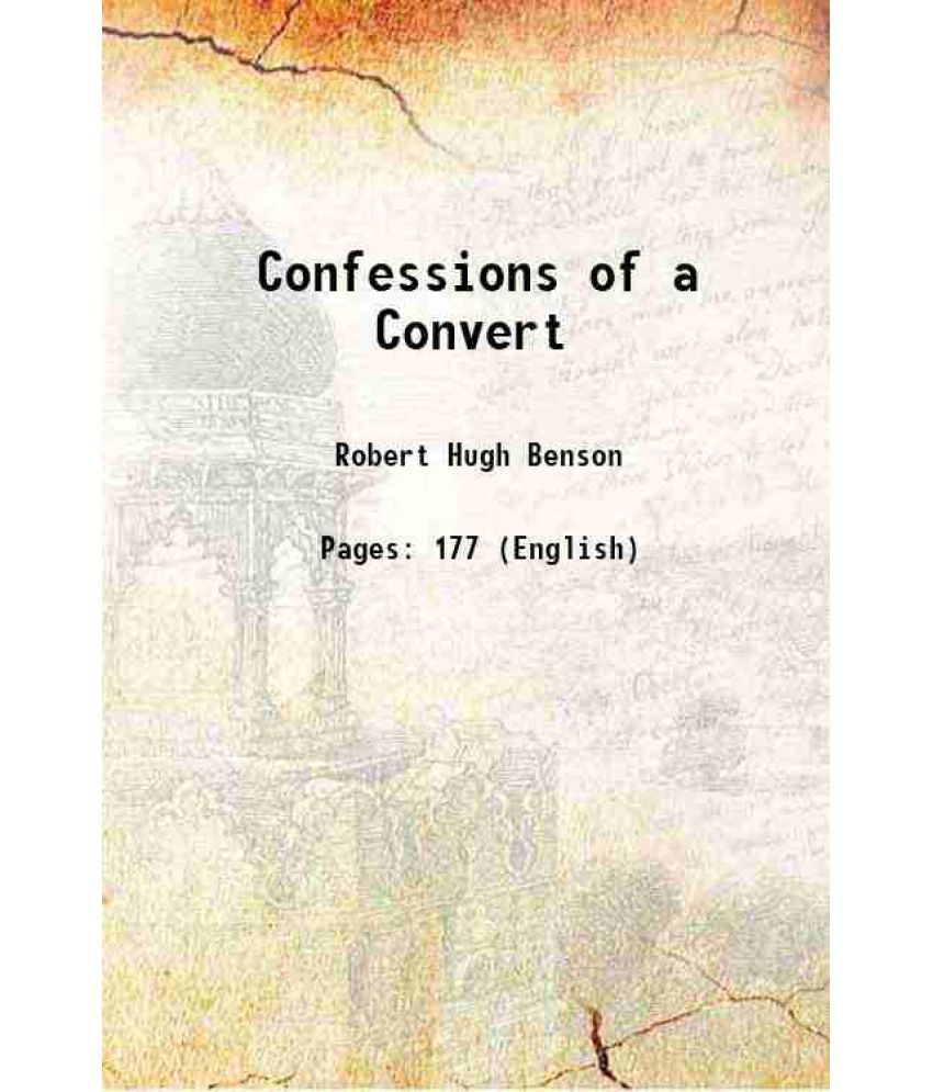     			Confessions of a Convert 1913 [Hardcover]