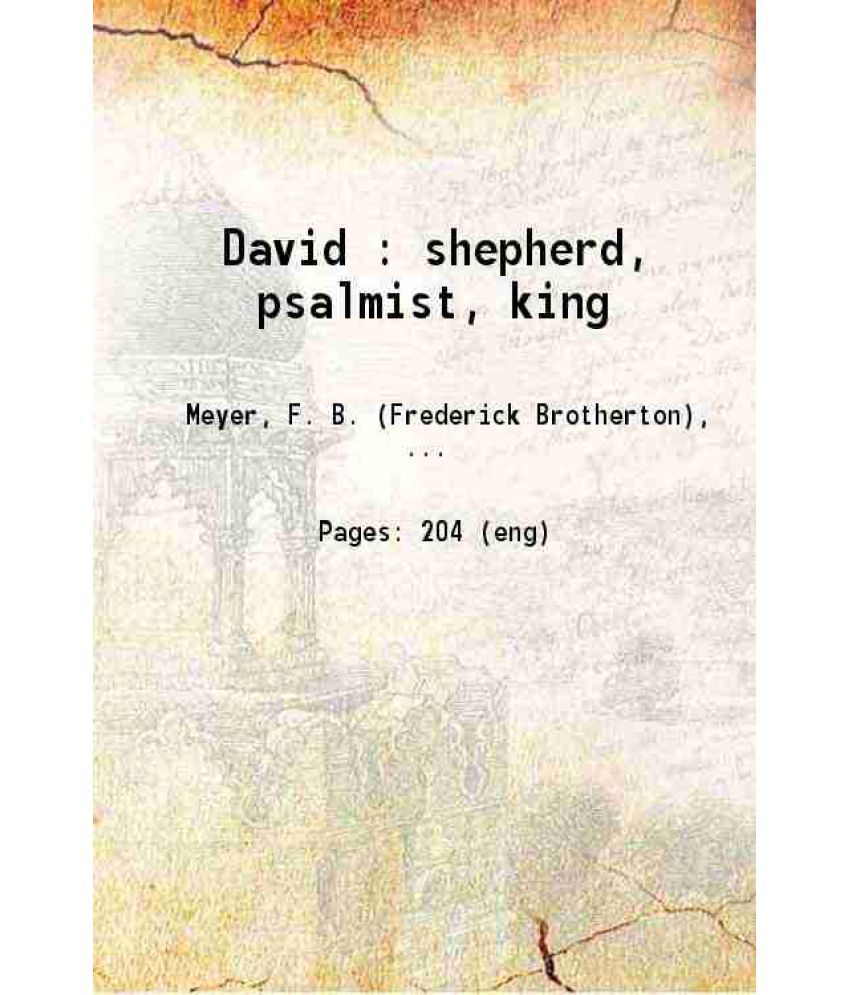     			David : shepherd, psalmist, king 1910 [Hardcover]