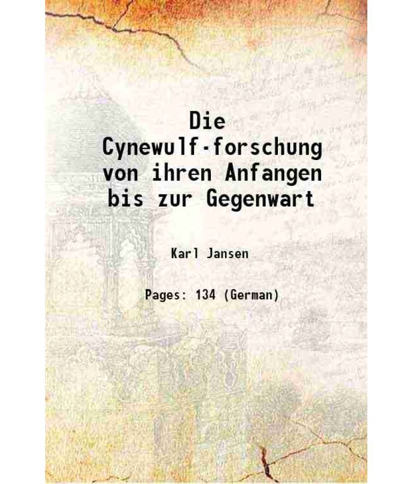     			Die Cynewulf-forschung von ihren Anfangen bis zur Gegenwart 1908 [Hardcover]