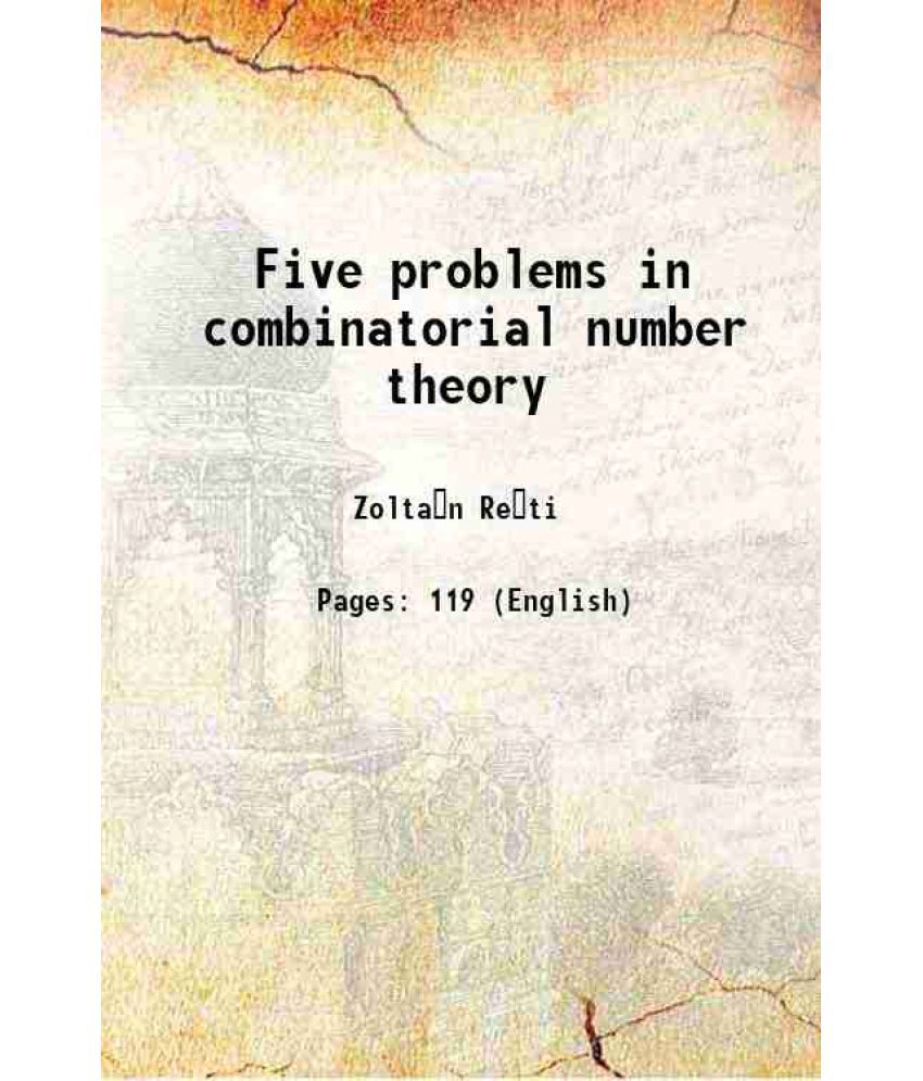     			Five problems in combinatorial number theory 1994 [Hardcover]