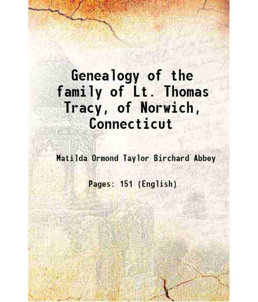     			Genealogy of the family of Lt. Thomas Tracy, of Norwich, Connecticut 1889 [Hardcover]