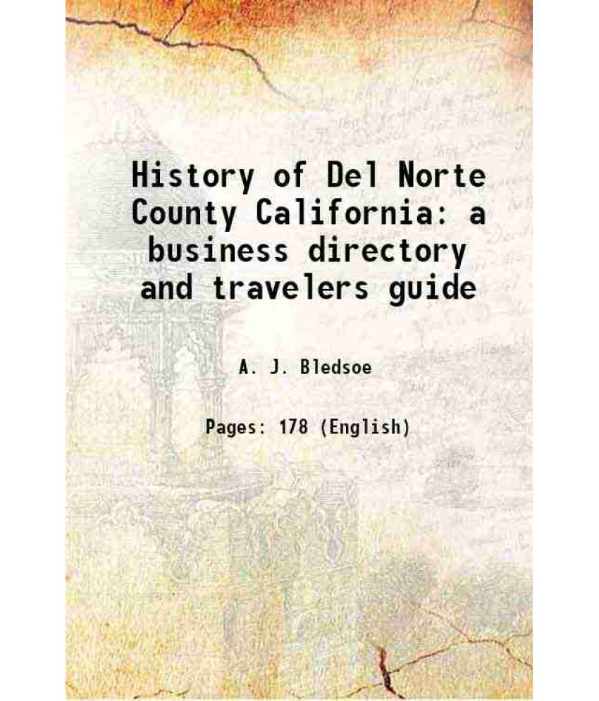     			History of Del Norte County California With a business directory and traveler's guide 1881 [Hardcover]