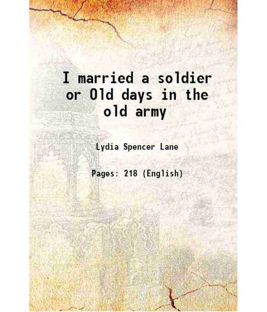     			I married a soldier or Old days in the old army [Hardcover]