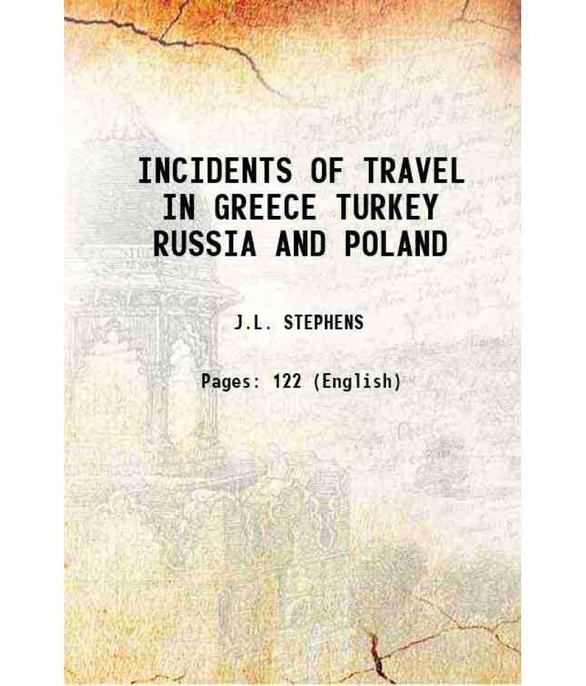     			INCIDENTS OF TRAVEL IN GREECE TURKEY RUSSIA AND POLAND 1839 [Hardcover]