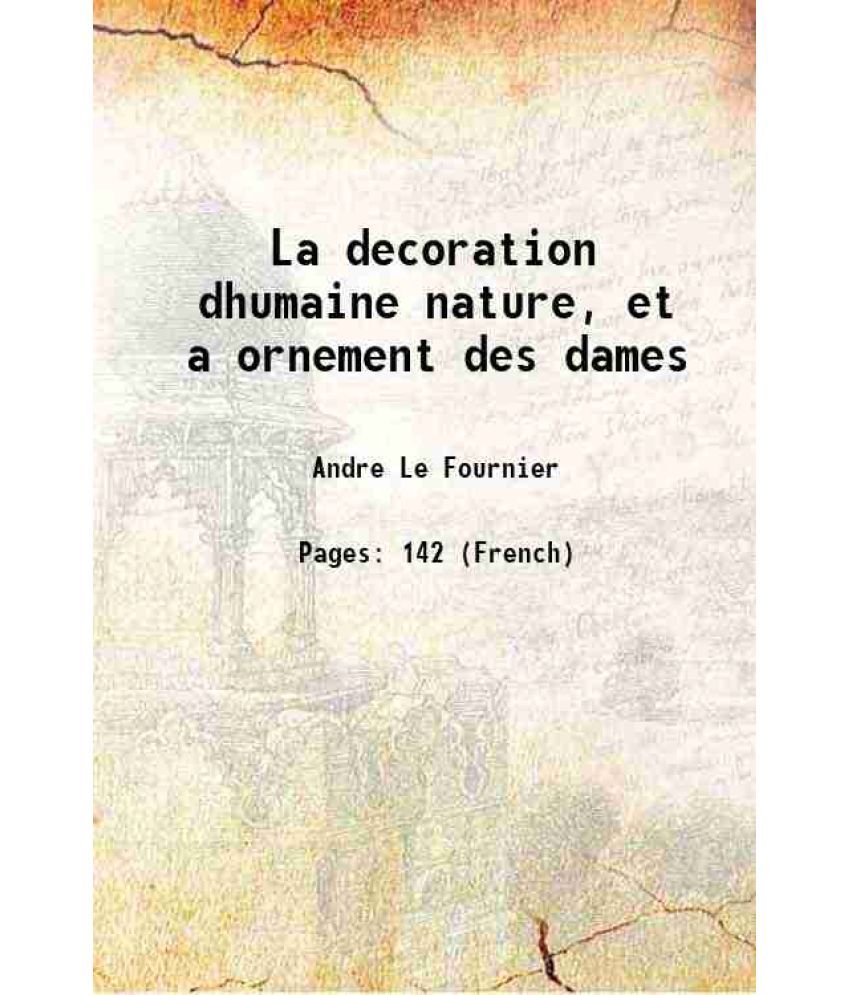     			La decoration dhumaine nature, et a ornement des dames 1530 [Hardcover]