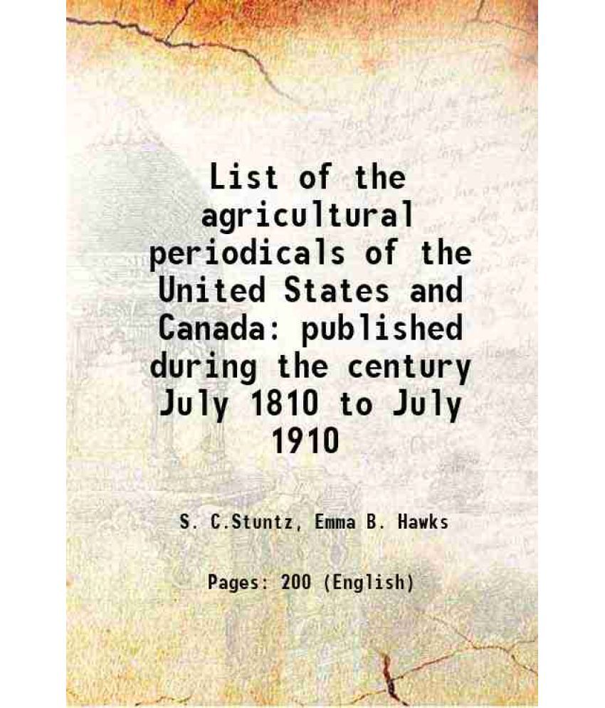     			List of the agricultural periodicals of the United States and Canada published during the century July 1810 to July 1910 Volume no.398 194 [Hardcover]