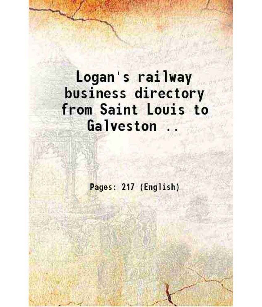     			Logan's railway business directory from Saint Louis to Galveston .. 1873 [Hardcover]