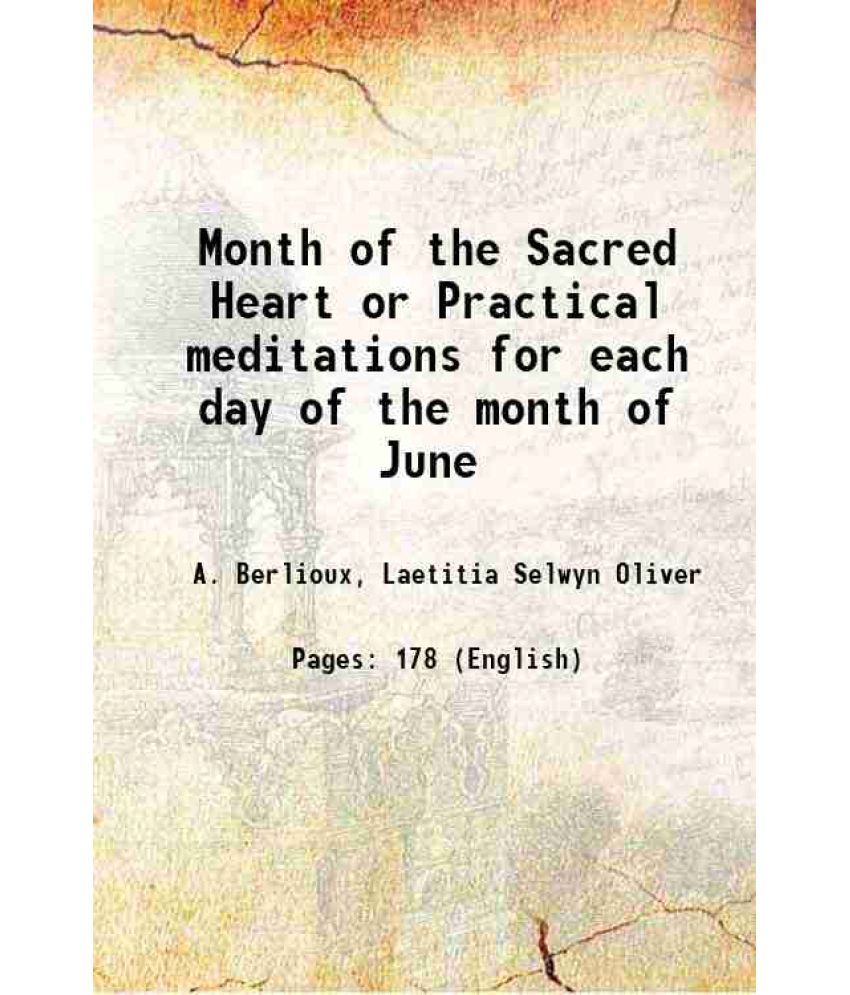     			Month of the Sacred Heart or Practical meditations for each day of the month of June 1885 [Hardcover]