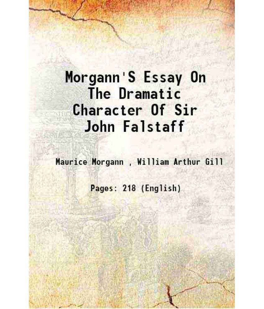     			Morgann'S Essay On The Dramatic Character Of Sir John Falstaff 1912 [Hardcover]