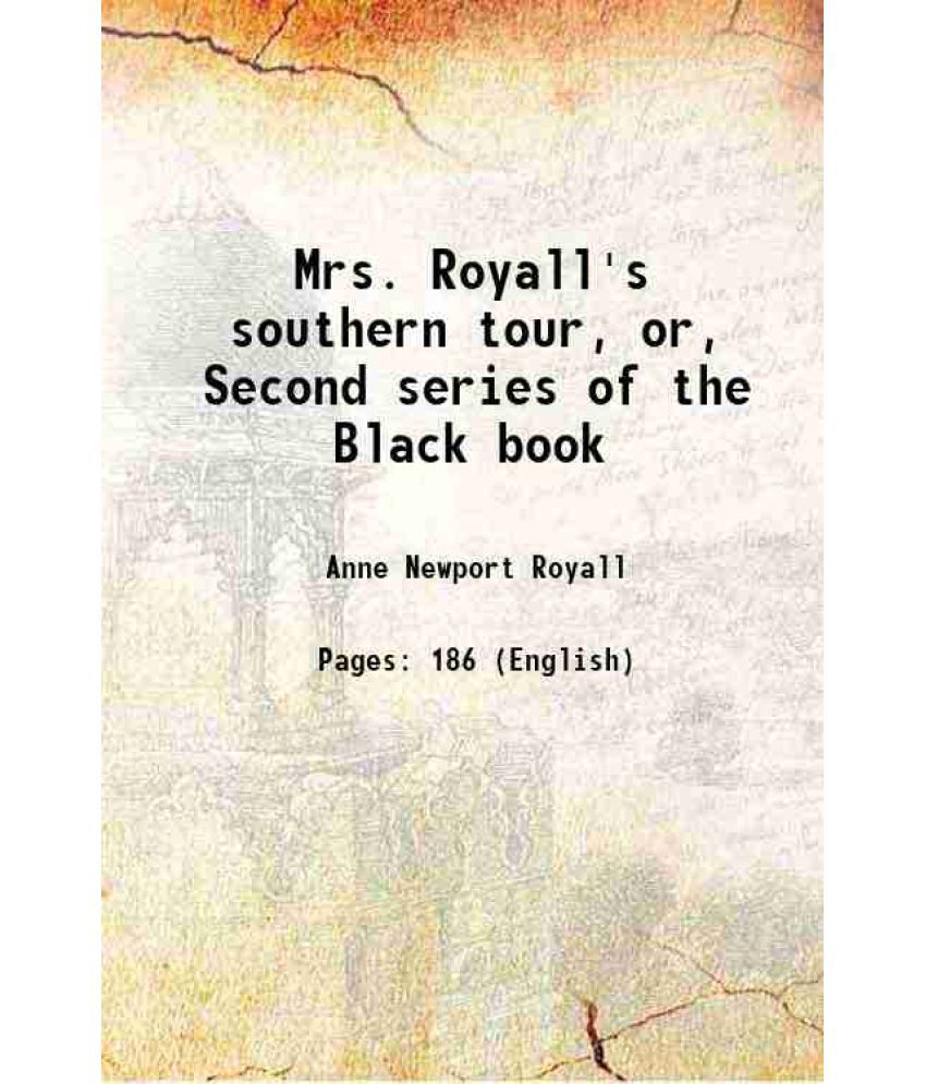     			Mrs. Royall's southern tour or Second series of the Black book Volume 1 1830 [Hardcover]