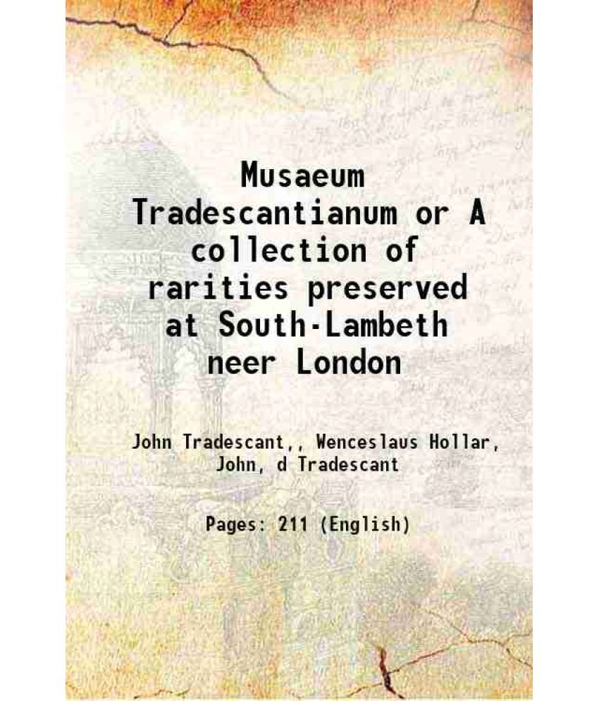     			Musaeum Tradescantianum or, A collection of rarities 1656 [Hardcover]