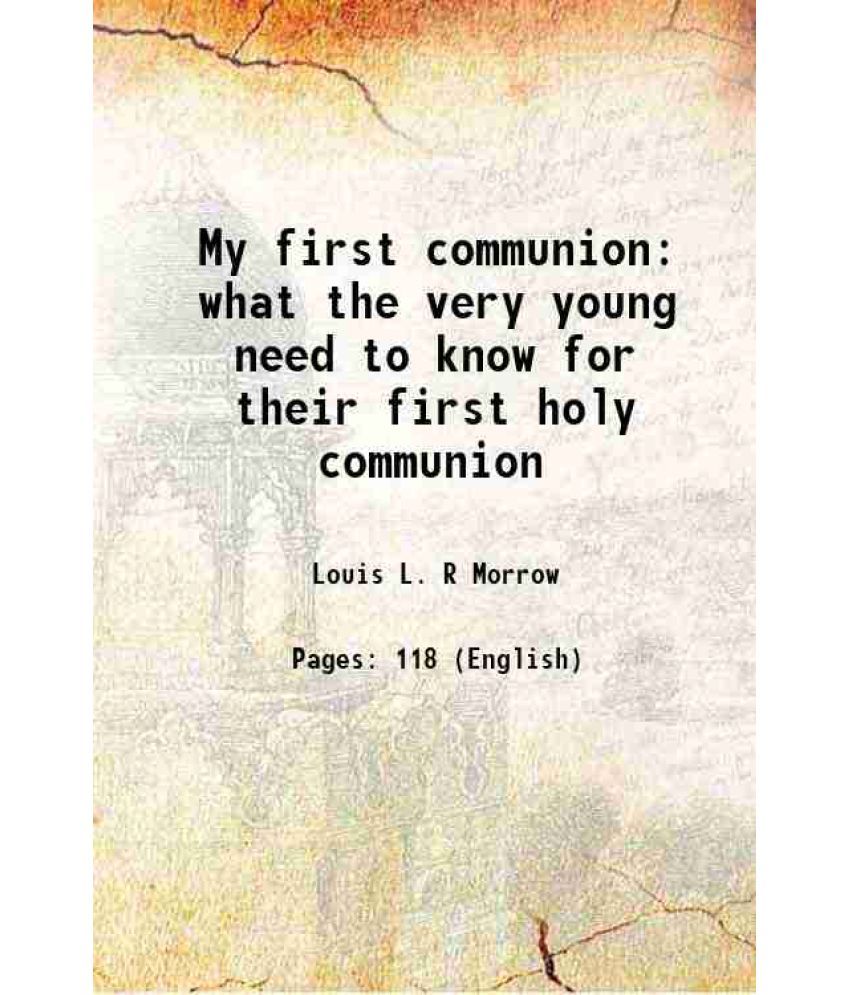     			My first communion what the very young need to know for their first holy communion 1949 [Hardcover]