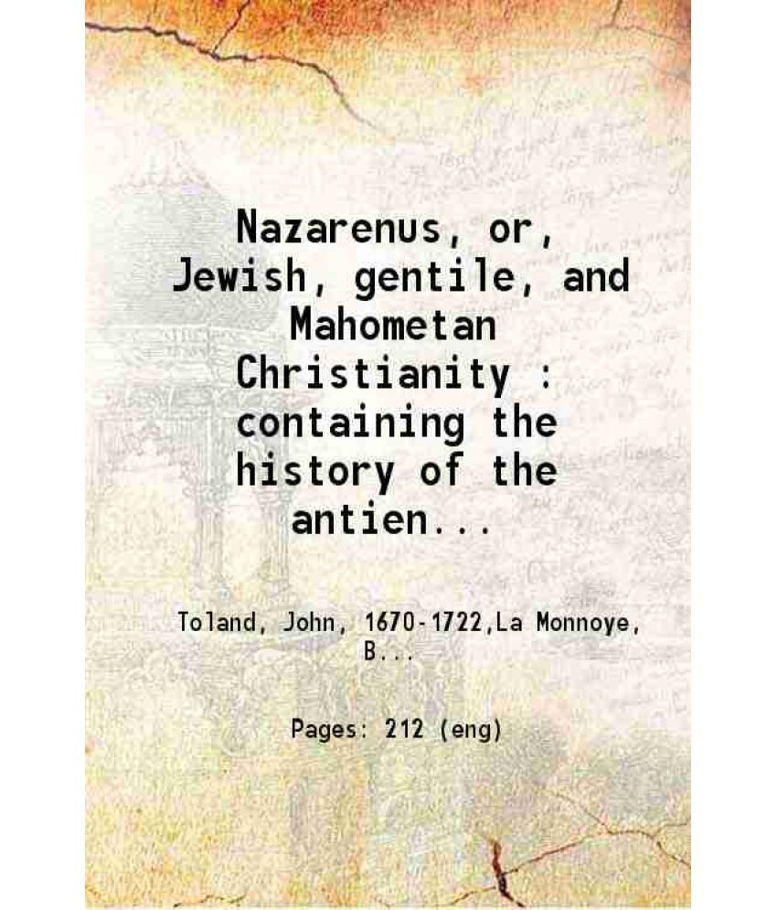     			Nazarenus or Jewish, gentile, and Mahometan Christianity 1718 [Hardcover]