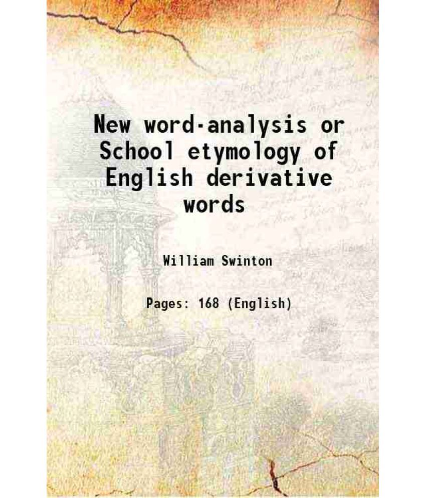     			New word-analysis or School etymology of English derivative words 1879 [Hardcover]