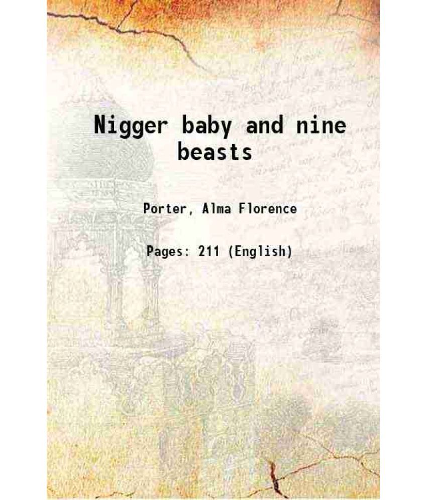     			Nigger baby and nine beasts 1901 [Hardcover]