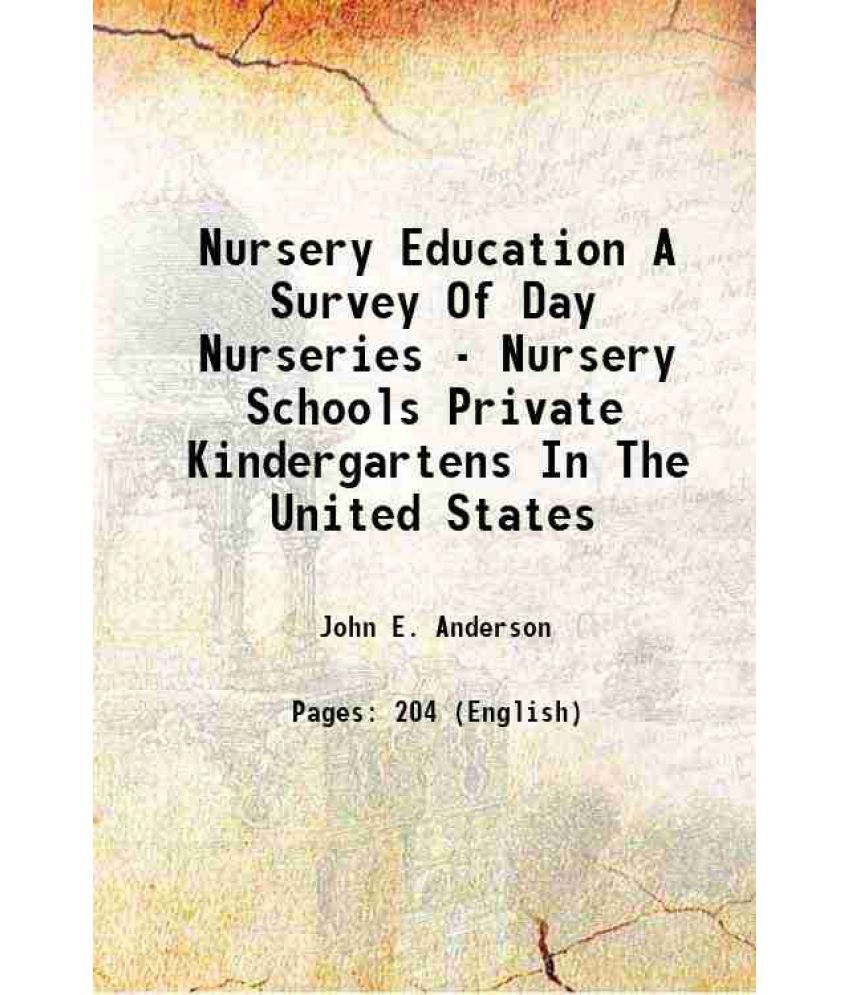     			Nursery Education A Survey Of Day Nurseries - Nursery Schools Private Kindergartens In The United States 1931 [Hardcover]