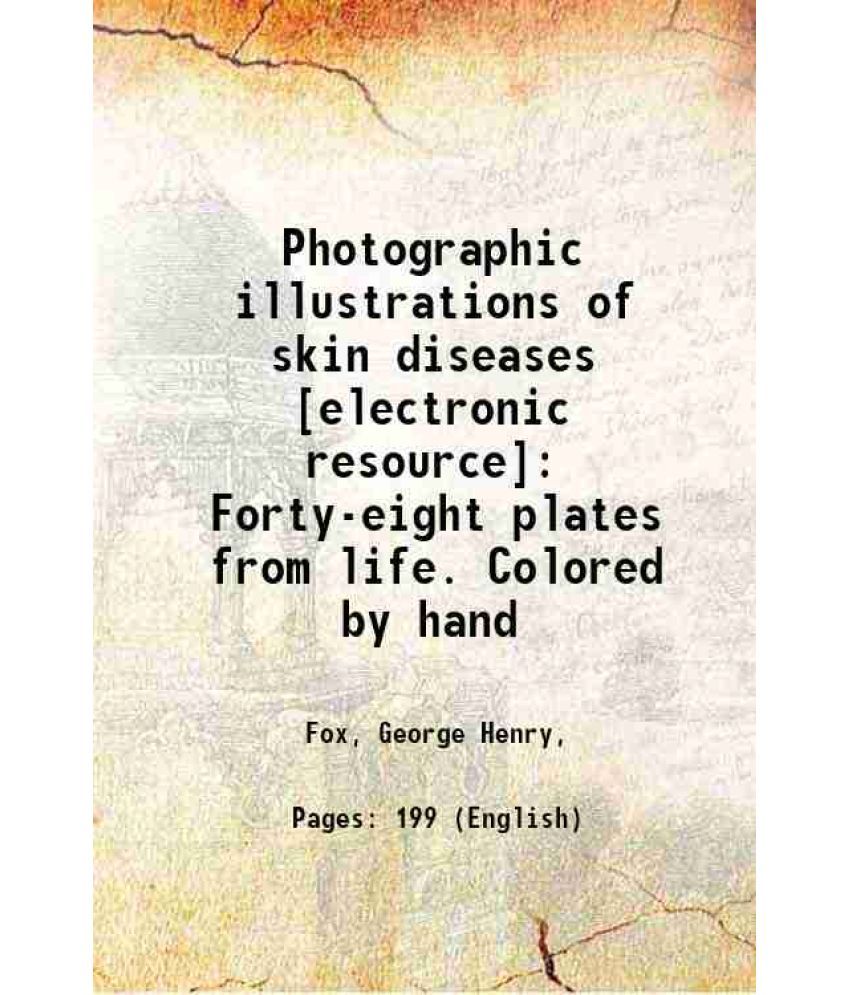     			Photographic illustrations of skin diseases : Forty-eight plates from life. Colored by hand 1880 [Hardcover]