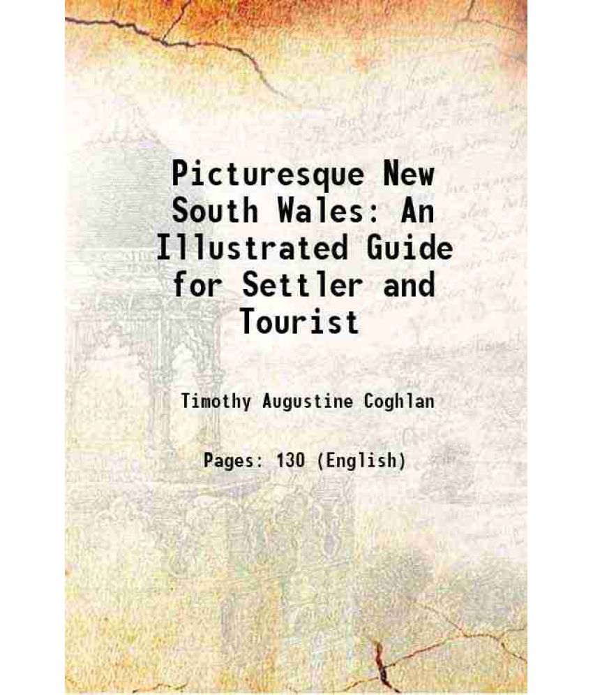     			Picturesque New South Wales An Illustrated Guide for Settler and Tourist 1901 [Hardcover]