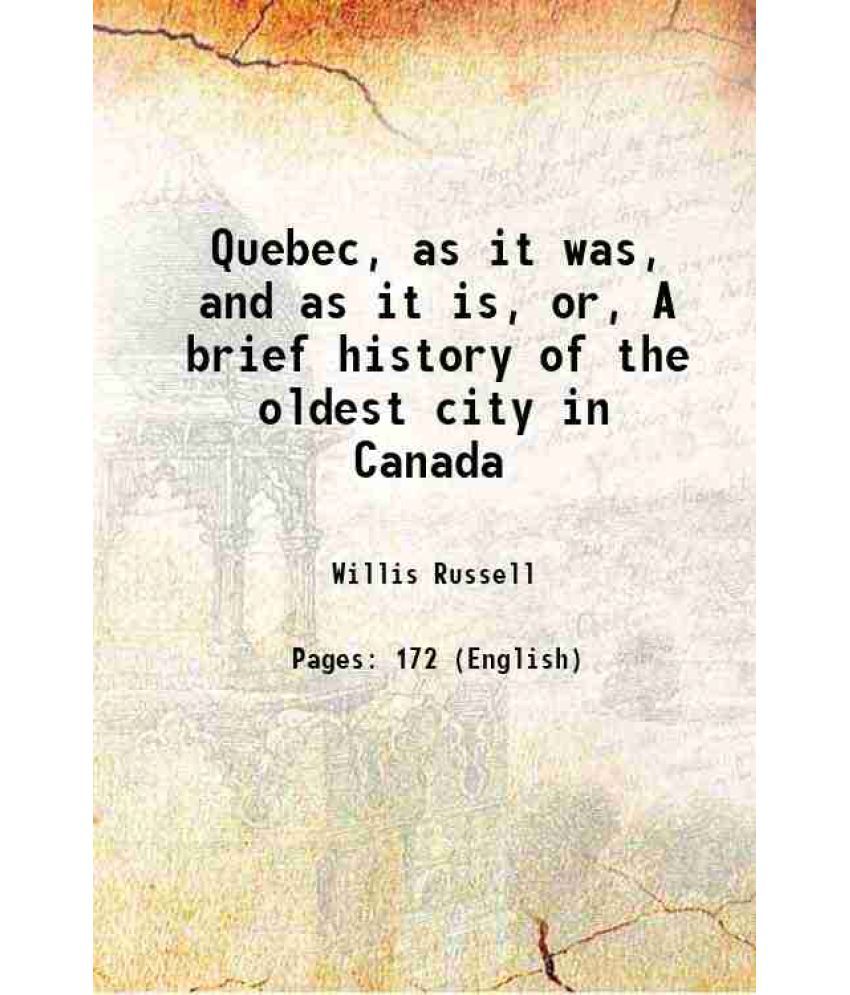     			Quebec, as it was, and as it is, or, A brief history of the oldest city in Canada 1860 [Hardcover]