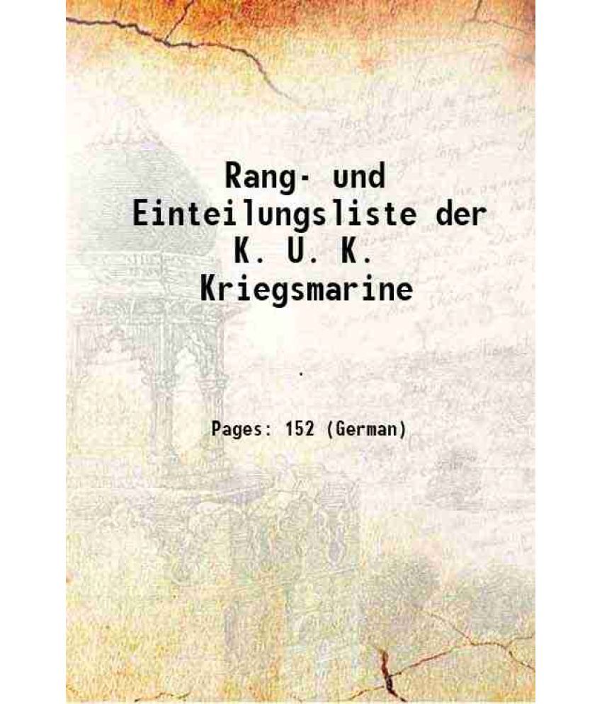     			Rang- und Einteilungsliste der K. U. K. Kriegsmarine 1889 [Hardcover]