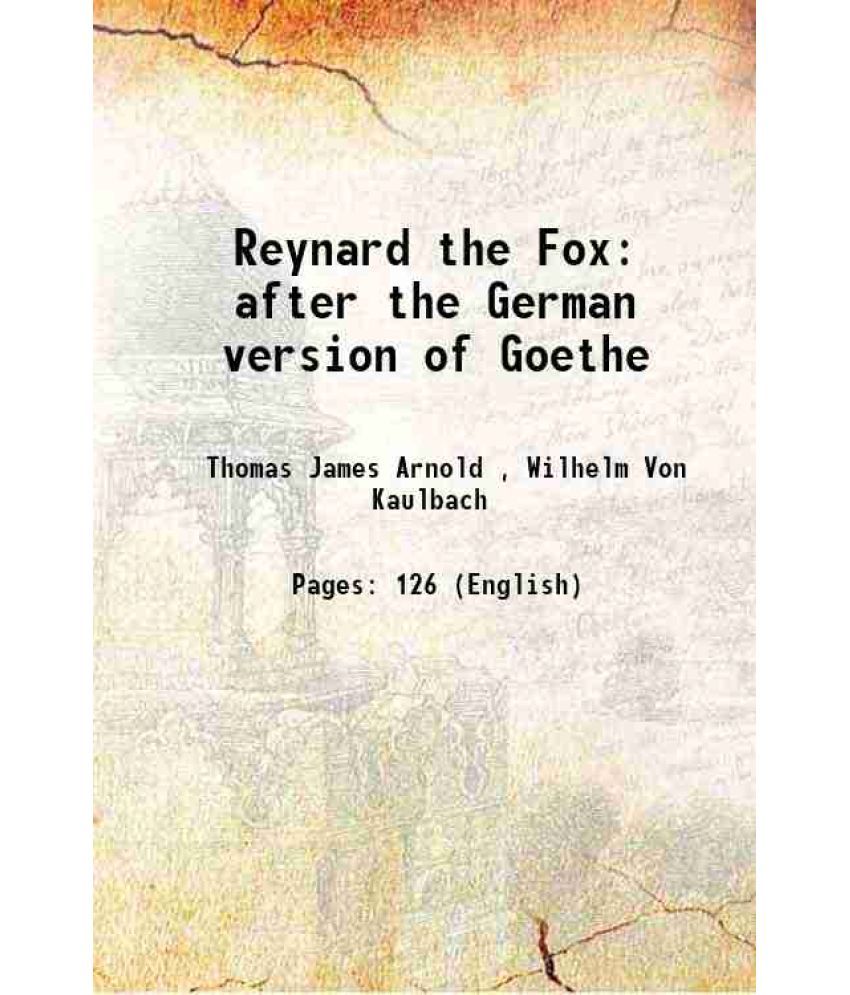     			Reynard the Fox after the German version of Goethe 1860 [Hardcover]