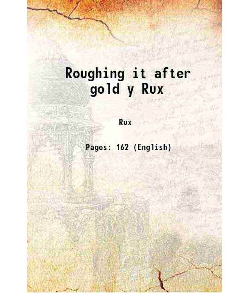     			Roughing it after gold y Rux 1891 [Hardcover]