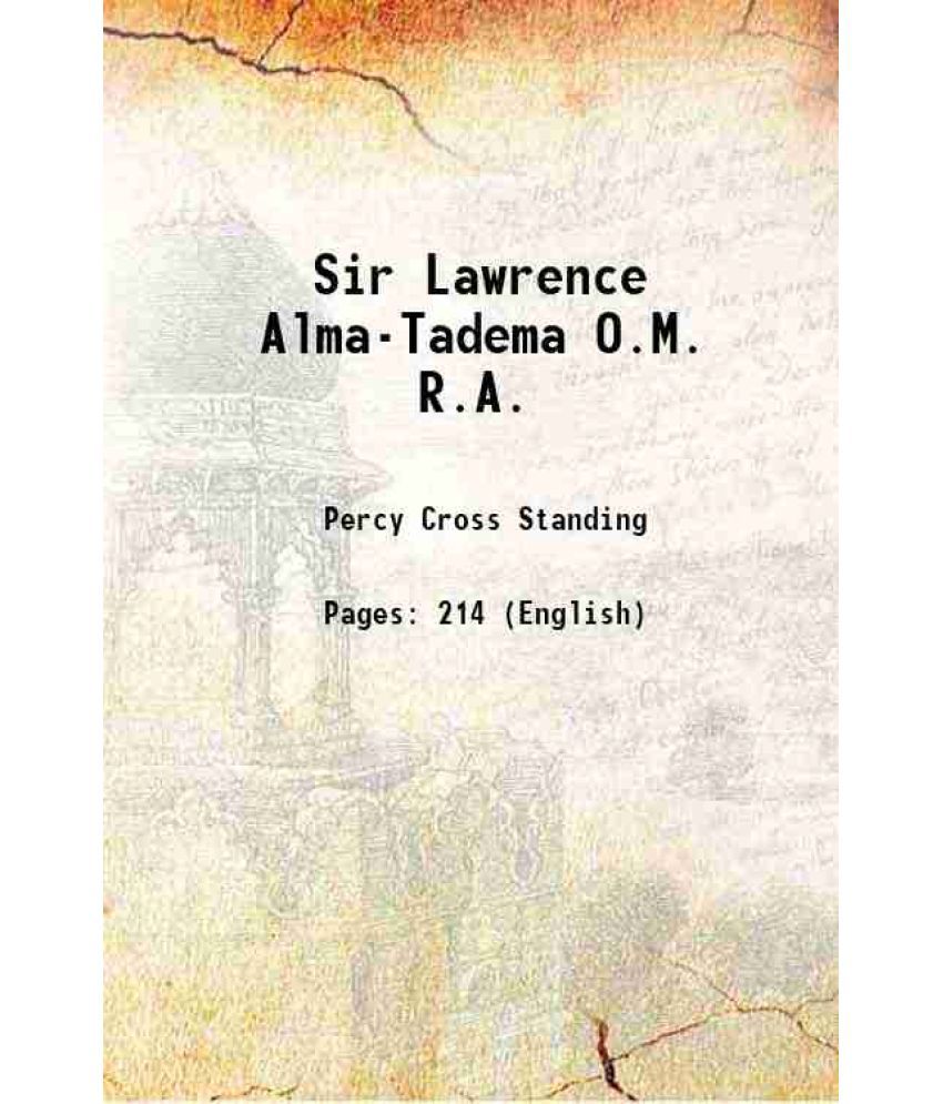     			Sir Lawrence Alma-Tadema O.M. R.A. 1905 [Hardcover]