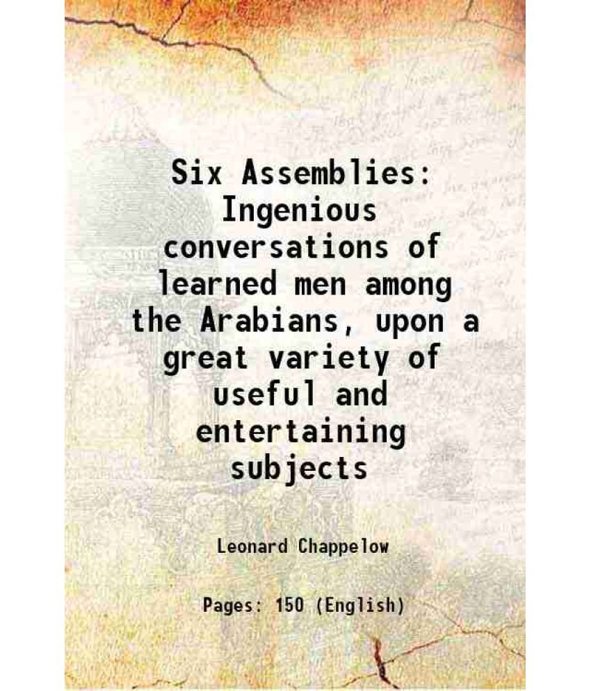     			Six Assemblies Ingenious conversations of learned men among the Arabians, upon a great variety of useful and entertaining subjects 1767 [Hardcover]