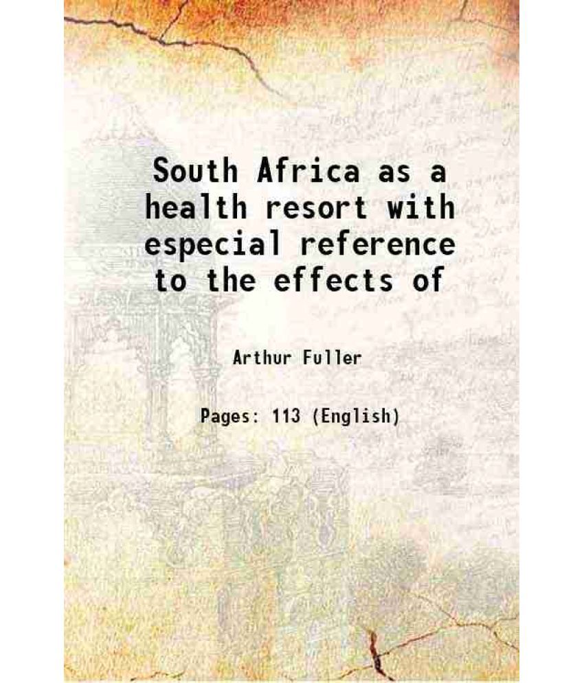     			South Africa as a health resort with especial reference to the effects of [Hardcover]