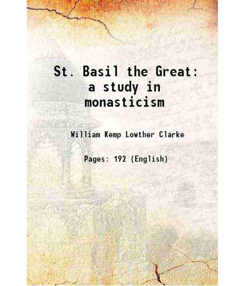     			St. Basil the Great a study in monasticism 1913 [Hardcover]