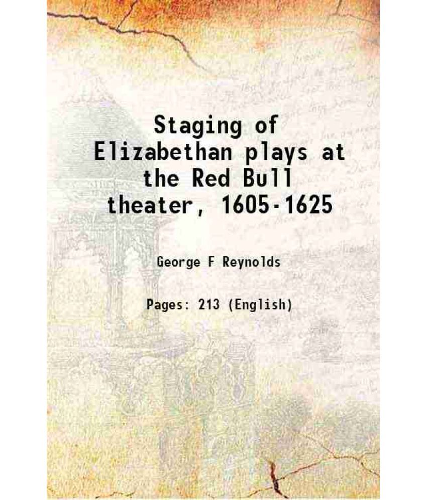     			Staging of Elizabethan plays at the Red Bull theater, 1605-1625 1940 [Hardcover]