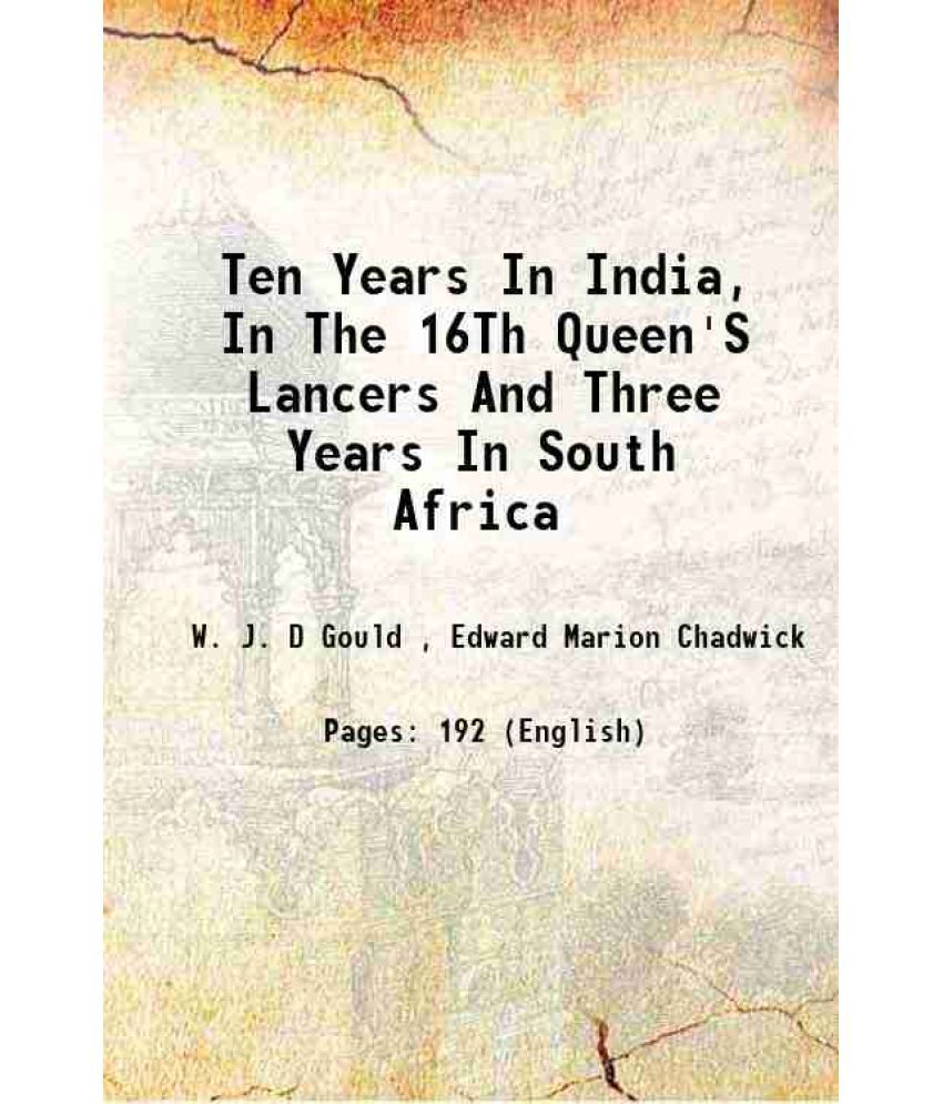     			Ten Years In India, In The 16Th Queen'S Lancers And Three Years In South Africa 1880 [Hardcover]