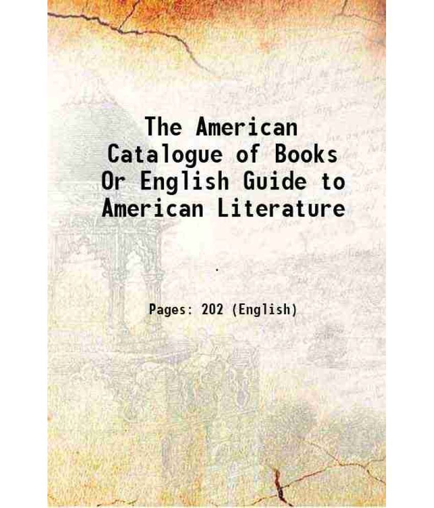     			The American Catalogue of Books Or English Guide to American Literature 1856 [Hardcover]