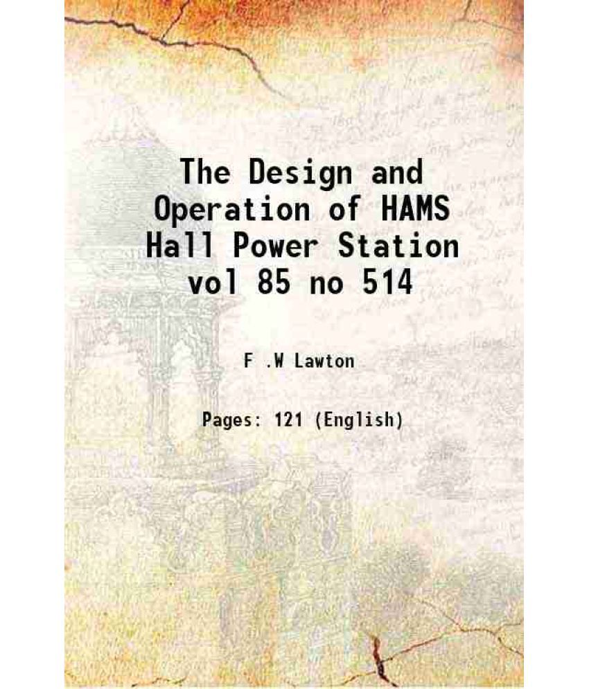     			The Design and Operation of HAMS Hall Power Station vol 85 no 514 [Hardcover]