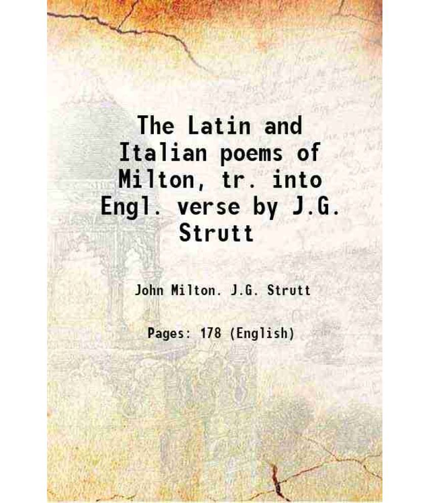     			The Latin and Italian poems of Milton, tr. into Engl. verse by J.G. Strutt 1816 [Hardcover]