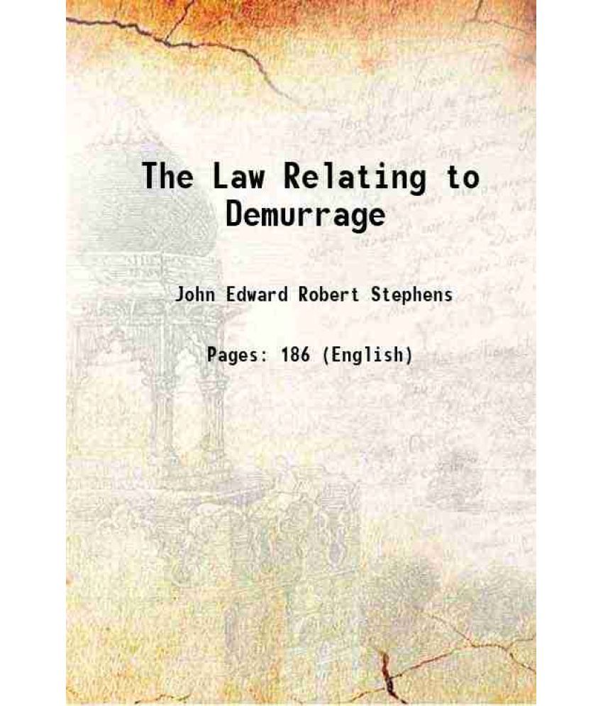     			The Law Relating to Demurrage 1907 [Hardcover]