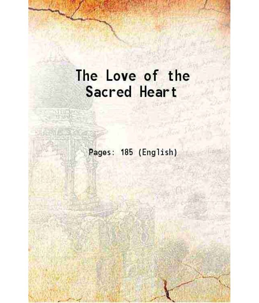     			The Love of the Sacred Heart 1922 [Hardcover]