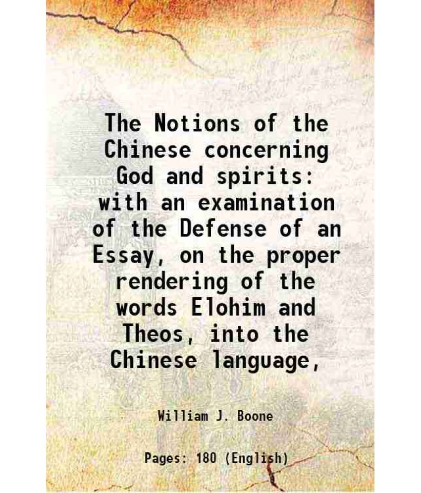     			The Notions of the Chinese concerning God and spirits: with an examination of the Defense of an Essay, on the proper rendering of the word [Hardcover]