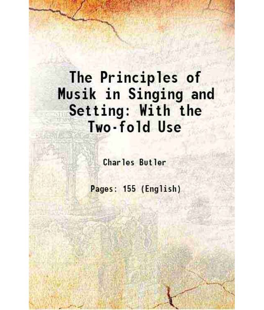     			The Principles of Musik in Singing and Setting With the Two-fold Use 1636 [Hardcover]