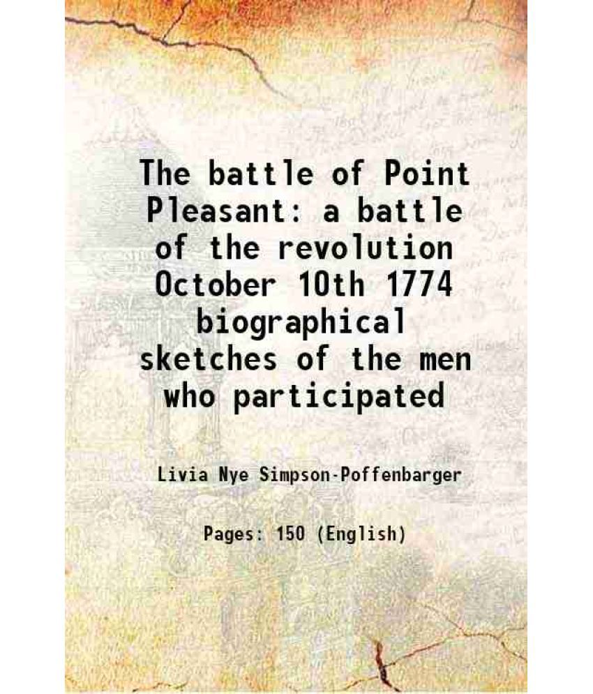     			The battle of Point Pleasant a battle of the revolution October 10th 1774 1909 [Hardcover]