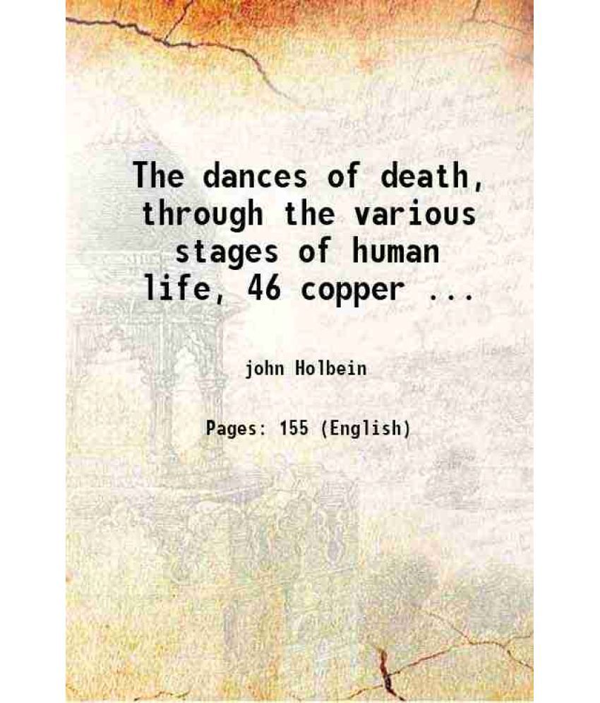     			The dances of death, through the various stages of human life, 46 copper ... 1789 [Hardcover]