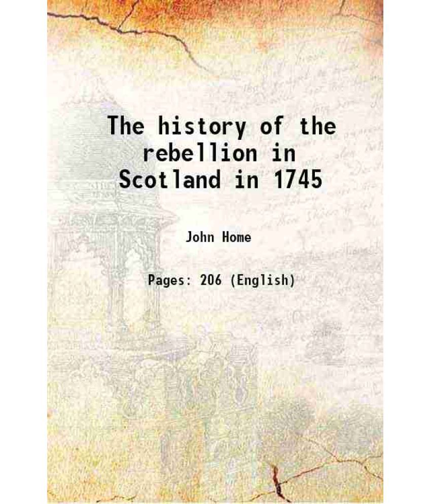     			The history of the rebellion in Scotland in 1745 1822 [Hardcover]