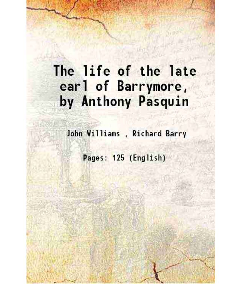     			The life of the late earl of Barrymore, by Anthony Pasquin 1793 [Hardcover]