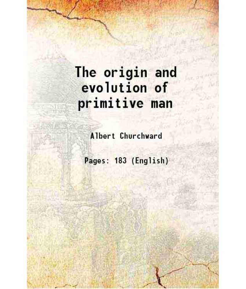     			The origin and evolution of primitive man 1912 [Hardcover]