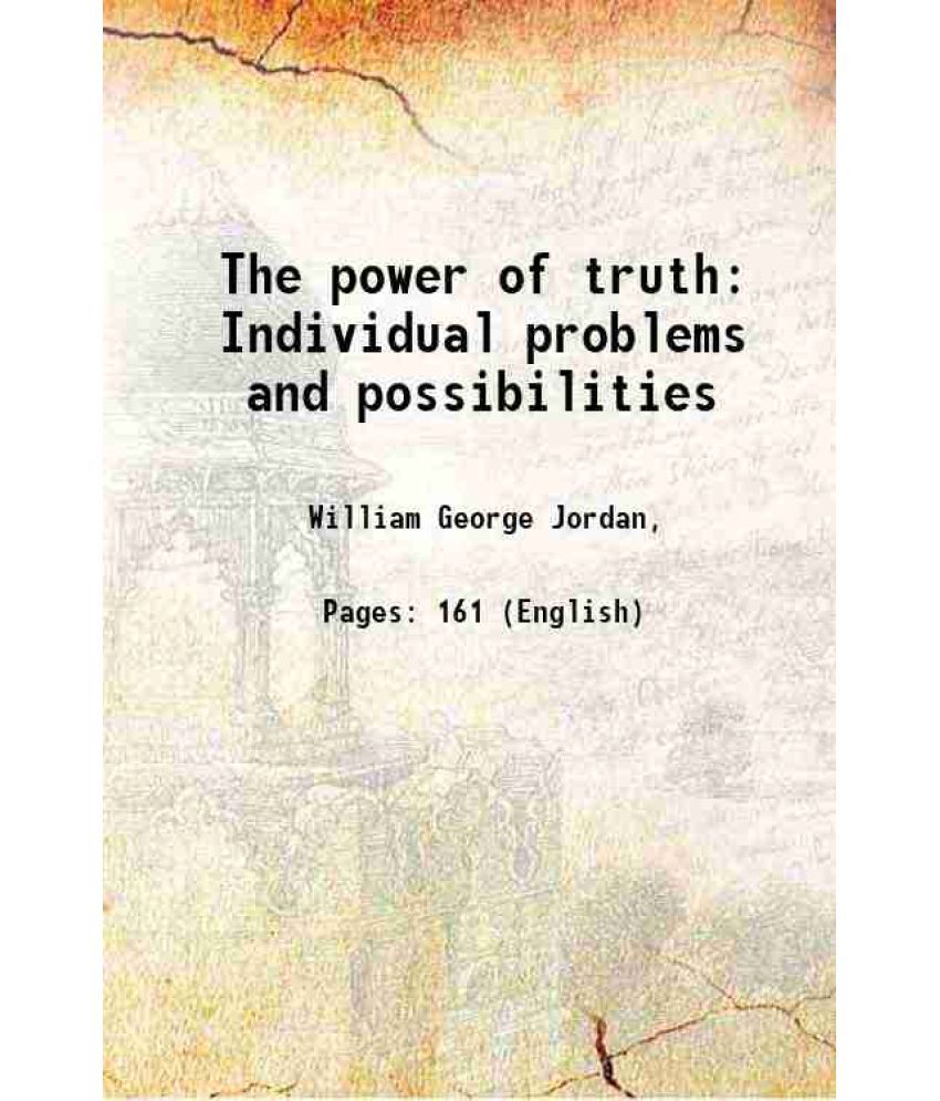     			The power of truth Individual problems and possibilities 1902 [Hardcover]