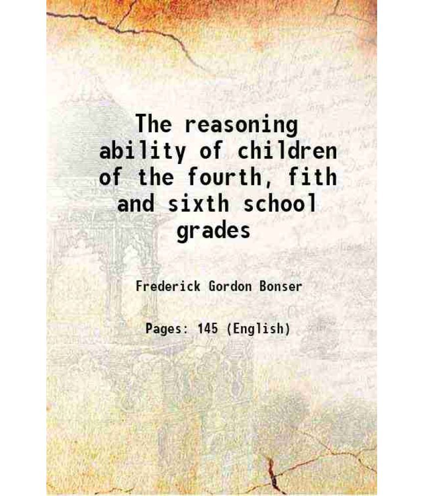     			The reasoning ability of children of the fourth, fith and sixth school grades 1910 [Hardcover]