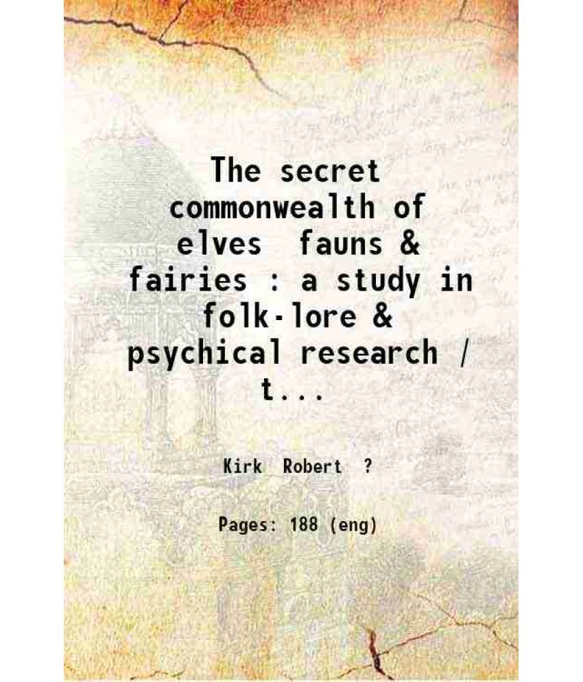     			The secret commonwealth of elves, fauns & fairies a study in folk-lore & psychical research 1893 [Hardcover]